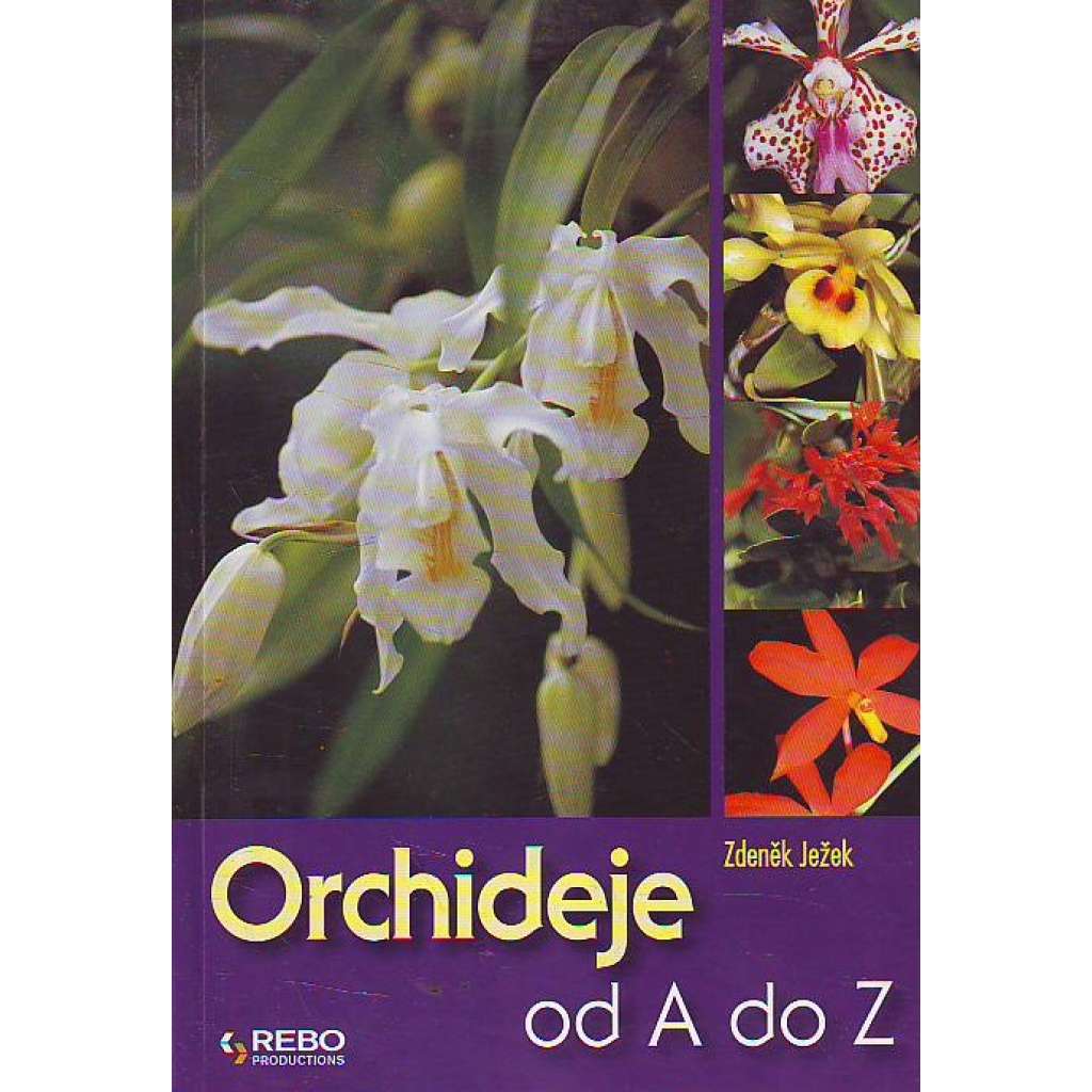 Orchideje od A do Z (příroda, květiny, příručka)